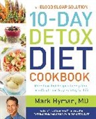 Dr. Mark Hyman, Mark Hyman, MD Hyman - The Blood Sugar Solution 10-Day Detox Diet Cookbook