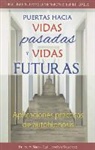 Joe H. Slate, Carl Llewellyn Weschcke - Puertas Hacia Vidas Pasadas y Vidas Futuras: Aplicaciones Practicas de Autohipnisis = Doors to Past Lives and Future Lives