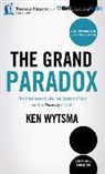 Ken Wytsma, Nick Archer, Peter Batarseh, Phil Gigante - The Grand Paradox: The Messiness of Life, the Mystery of God and the Necessity of Faith (Audio book)