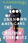 Cristina Henrfquez, Cristina Henriquez, Cristina Henríquez - The Book of Unknown Americans