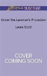 Laura Scott - Under the Lawman's Protection