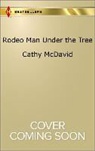 Laura Marie Altom, Cathy Mcdavid, Cathy/ Altom McDavid - Rodeo Man Under the Tree