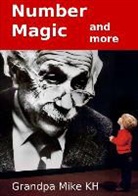Grandpa Mike Kh - Number Magic and More