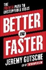 Jeremy Gutsche, Jermey Gutsche - Better and Faster
