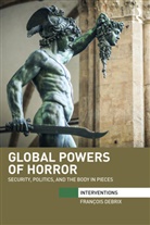 Francois Debrix, Francois (Virginia Tech University Debrix, Franocois Debrix, Debrix Francois - Global Powers of Horror