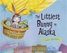 Lily Jacobs, Robert Dunn - The Littlest Bunny in Alaska