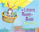Lily Jacobs, Robert Dunn - The Littlest Bunny in Boise