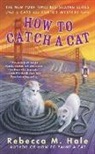 Rebecca M Hale, Rebecca M. Hale - How to Catch a Cat