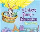 Lily Jacobs, Robert Dunn - The Littlest Bunny in Edmonton