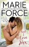 Marie Force - And I Love Her