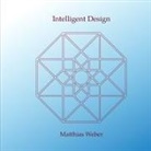 Matthias Weber - Intelligent Design