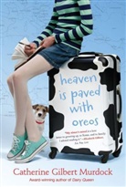 Catherine Gilbert Murdock - Heaven Is Paved with Oreos