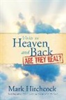 Mark Hitchcock - Visits to Heaven and Back - Are They Real?