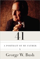 Anonymous, George W Bush, George W. Bush - 41: A Portrait of My Father