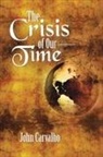 John Carvalho - The Crisis of Our Time