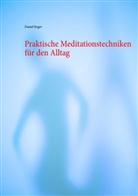 Daniel Boger - Praktische Meditationstechniken für den Alltag