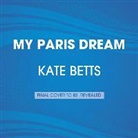 Kate Betts - My Paris Dream