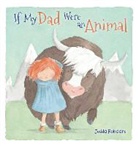 Jedda Robaard - If My Dad Were an Animal