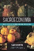 Charles Eisenstein, Susa Oñate, Arianne Sved - Sacroeconomia Dinero, Obsequio y Sociedad en la Era de Transicion