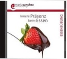 Maria Sanchez - Innere Präsenz beim Essen, Audio-CD (Hörbuch)