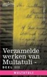 Multatuli - Verzamelde Werken Van Multatuli (in 10 Delen) - Deel III - Ideen - Eerste Bundel