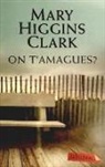 Mary Higgins Clark - On t'amagues?