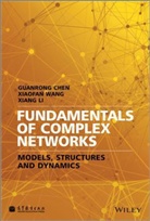 G Chen, G. CHEN, Guanron Chen, Guanrong Chen, Guanrong Wang Chen, Xiang Li... - Fundamentals of Complex Networks - Models, Structures and Dynamics