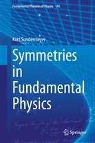 Kurt Sundermeyer - Symmetries in Fundamental Physics