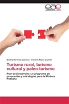 Beatri Martinez Espinosa, Beatriz Martinez Espinosa, Gerardo Reyes Guzmán - Turismo rural, turismo cultural y paleo-turismo