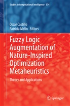 Osca Castillo, Oscar Castillo, Melin, Melin, Patricia Melin - Fuzzy Logic Augmentation of Nature-Inspired Optimization Metaheuristics