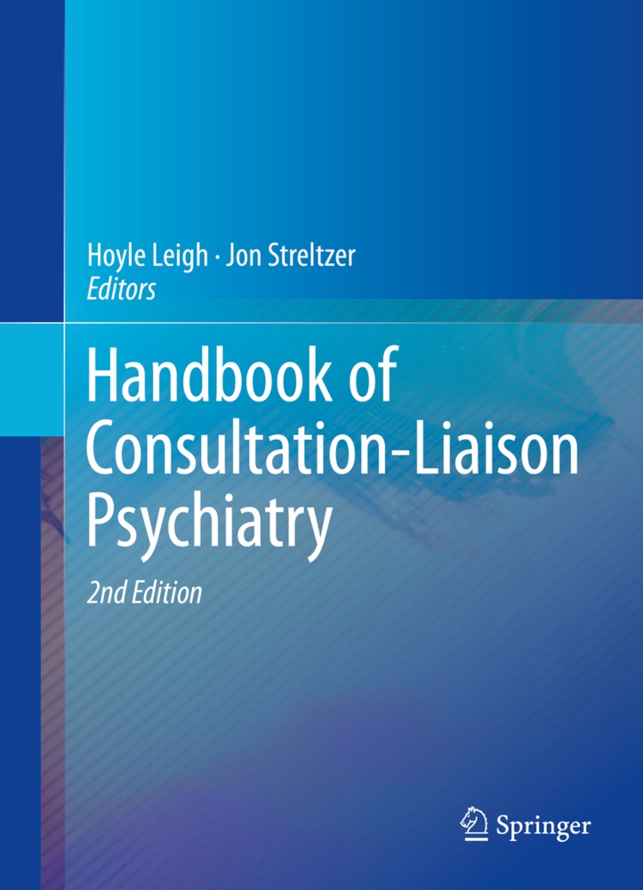 Hoyl Leigh, Hoyle Leigh, Streltzer, Streltzer, Jon Streltzer - Handbook of Consultation-Liaison Psychiatry