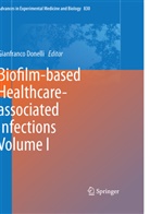 Gianfranc Donelli, Gianfranco Donelli - Biofilm-based Healthcare-associated Infections. Vol.1