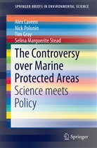 Ale Caveen, Alex Caveen, Tim Gray, Tim et al Gray, Nic Polunin, Nick Polunin... - The Controversy over Marine Protected Areas