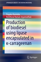 Kenthorai Raman Jegannathan, Pogak Ravindra, Pogaku Ravindra - Production of biodiesel using lipase encapsulated in  -carrageenan