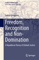 Fabian Schuppert - Freedom, Recognition and Non-Domination