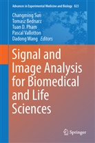 Tomas Bednarz, Tomasz Bednarz, Tuan D Pham et al, Tuan D. Pham, Changming Sun, Pascal Vallotton... - Signal and Image Analysis for Biomedical and Life Sciences