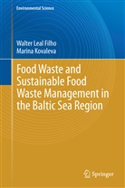 Marina Kovaleva, Walte Leal Filho, Walter Leal Filho - Food Waste and Sustainable Food Waste Management in the Baltic Sea Region