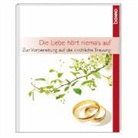 Die Liebe hört niemals auf