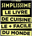J.- F. Mallet, Jean-François Mallet, JF Mallet, Mallet-j-f - Simplissime : le livre de cuisine le plus facile du monde