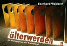 Eberhard Pfleiderer, Erwin Stäheli - älterwerden