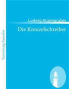 Ludwig Anzengruber - Die Kreuzelschreiber