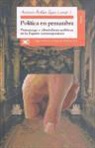 José Álvarez Junco, José . . . [et al. ] Álvarez Junco, Jacques . . . [et al. ] Maurice, Antonio Robles Egea - Política en penumbra : patronazgo y clientelismo políticos en la España contemporánea