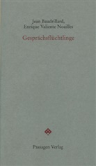 Jean Baudrillard, Enrique V. Noailles, Enrique Valiente Noailles, Peter Engelmann - Gesprächsflüchtlinge