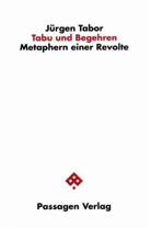 Jürgen Tabor - Tabu und Begehren
