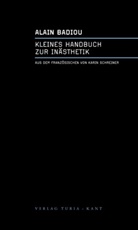 Alain Badiou - Kleines Handbuch zur Inästhetik