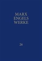 Friedrich Engels, Karl Marx, Institut für Marxismus-Leninismus beim ZK der SED., Rosa-Luxemburg-Stiftung - Werke - 26/1: MEW / Marx-Engels-Werke Band 26.1, 3 Teile. Tl.1
