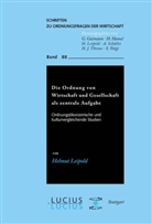 Helmut Leipold - Die Ordnung von Wirtschaft und Gesellschaft als zentrale Aufgabe