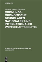 Thomas Apolte, Rolf Caspers, Paul J. J. Welfens - Ordnungsökonomische Grundlagen nationaler und internationaler Wirtschaftspolitik