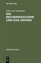 John Von Neumann, John von Neumann - Die Rechenmaschine und das Gehirn
