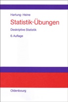 Joachi Hartung, Joachim Hartung, Barbara Heine - Statistik-Übungen: Deskriptive Statistik